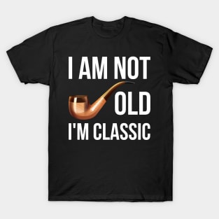 i am not old i am a classic T-Shirt